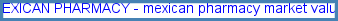 mail order mexican pharmacy, cheap mexican pharmacy